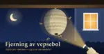 Illustrasjon av et stort, grått vepsebol under takskjegget på et hus en stjerneklar kveld, opplyst av en lommelykt holdt av en hånd i vernehanske, med teksten «Fjerning av vepsebol» og «Jobb om kvelden – og bruk verneutstyr».